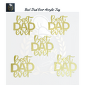 Best Dad Ever Acrylic Tags Pack Of 5 Pcs